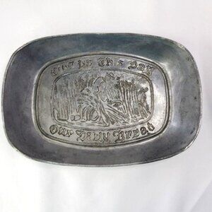 VTG Pewter Bread Tray With "Give Us This Day Our Daily Bread" 9" x 6"